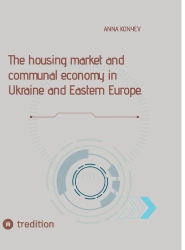 The housing market and communal economy in Ukraine and Eastern Europe.