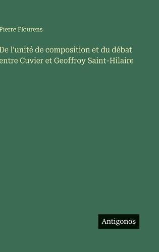 De l'unité de composition et du débat entre Cuvier et Geoffroy Saint-Hilaire