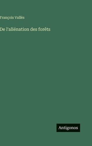 De l'aliénation des forêts