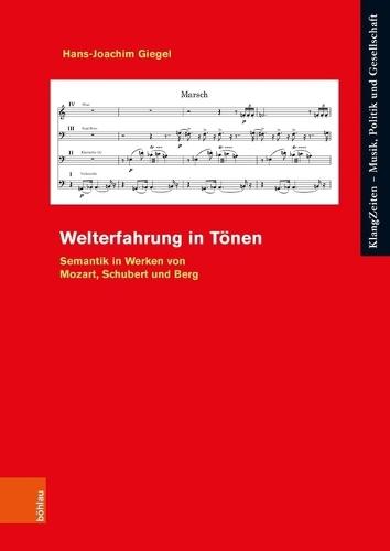Welterfahrung in Tonen: Semantik in Werken Von Mozart, Schubert Und Berg