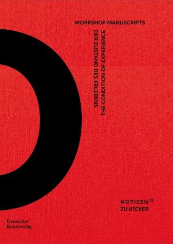 Der Zustand des Erlebens – The Condition of Experience: Workshop Manuscripts