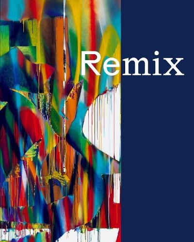 Remix: Von Gerhard Richter bis Katharina Grosse / From Gerhard Richter to Katharina Grosse