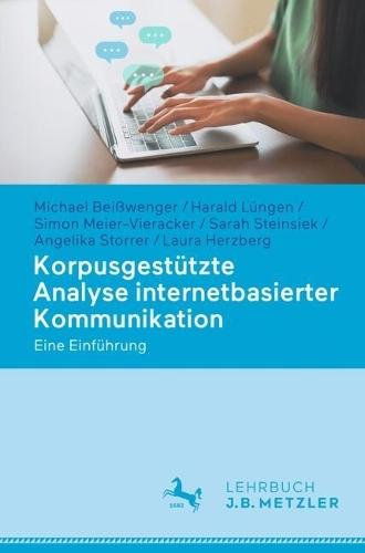 Korpusgestützte Analyse internetbasierter Kommunikation: Eine Einführung