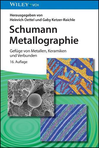 Schumann Metallographie: Gefüge von Metallen, Keramiken und Verbunden