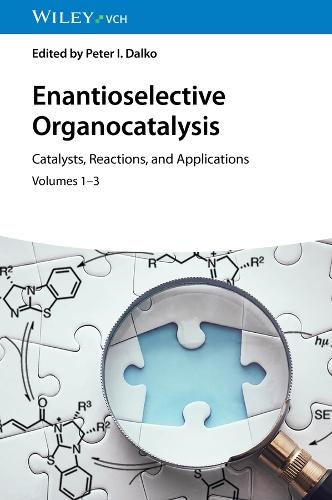 Enantioselective Organocatalysis: Catalysts, Reactions, and Applications