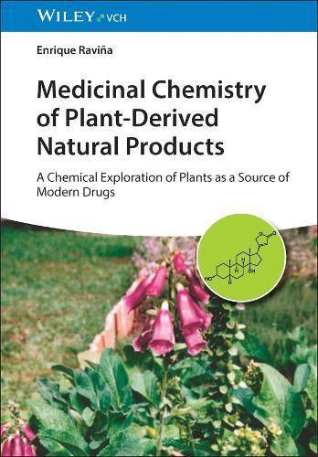 Medicinal Chemistry of Plant-Derived Natural Products: A Chemical Exploration of Plants as a Source of Modern Drugs