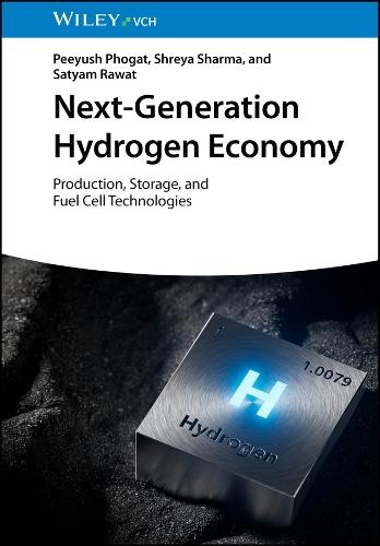 Next-Generation Hydrogen Economy: Production, Storage, and Fuel Cell Technologies