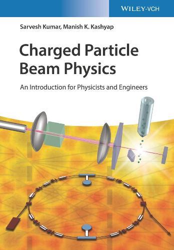 Charged Particle Beam Physics: An Introduction for Physicists and Engineers