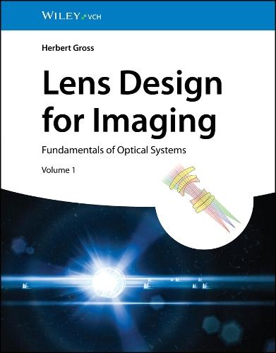 Lens Design for Imaging: Fundamentals of Optical Systems, Volume 1
