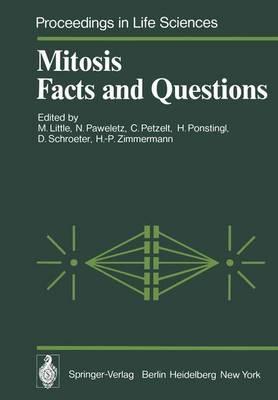Mitosis Facts and Questions: Proceedings of a Workshop Held at the Deutsches Krebsforschungszentrum, Heidelberg, Germany, April 25 29, 1977