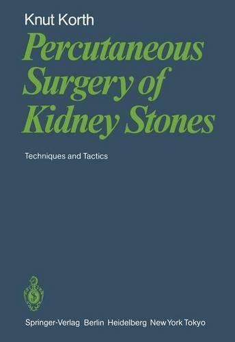 Percutaneous Surgery of Kidney Stones: Techniques and Tactics
