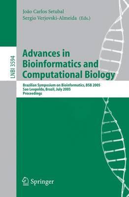 Advances in Bioinformatics and Computational Biology: Brazilian Symposium on Bioinformatics, BSB 2005, Sao Leopoldo, Brazil, July 27-29, 2005, Proceedings