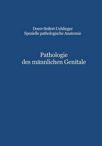 Pathologie Des Mannlichen Genitale: Hoden . Prostata . Samenblasen