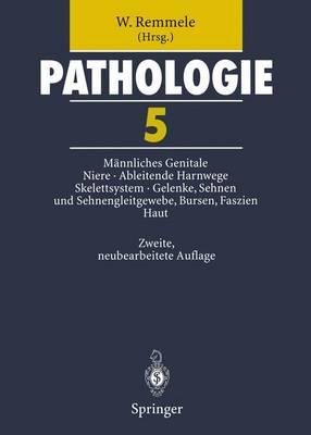 Pathologie 5: Männliches Genitale • Niere • Ableitende Harnwege und Urethra • Skelettsystem • Gelenke, Sehnen und Sehnengleitgewebe, Bursen, Faszien • Haut