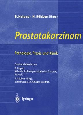 Prostatakarzinom — Pathologie, Praxis und Klinik: Pathologie, Praxis und Klinik