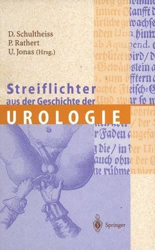 Streiflichter Aus Der Geschichte Der Urologie
