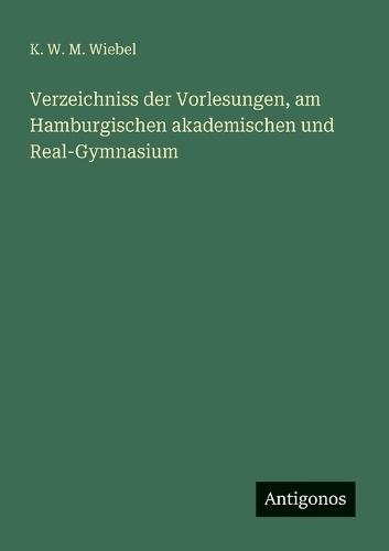 Verzeichniss der Vorlesungen, am Hamburgischen akademischen und Real-Gymnasium