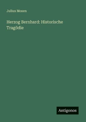 Herzog Bernhard: Historische Tragödie