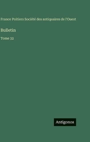 Bulletin: Tome 32