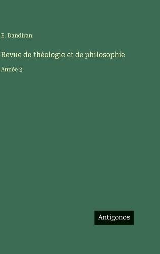 Revue de théologie et de philosophie: Année 3