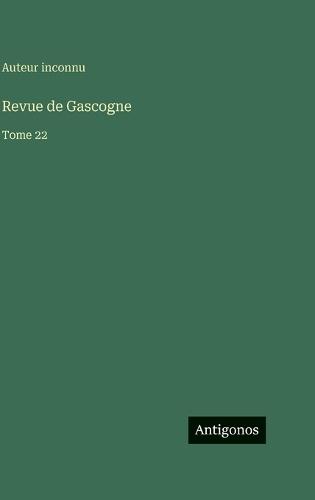Revue de Gascogne: Tome 22