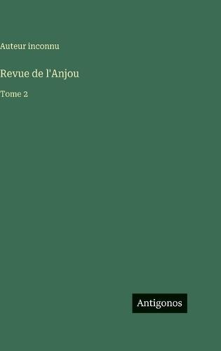 Revue de l'Anjou: Tome 2