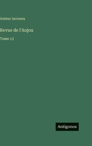 Revue de l'Anjou: Tome 13