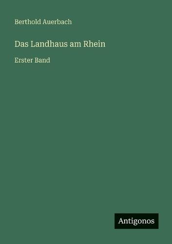 Das Landhaus am Rhein: Erster Band
