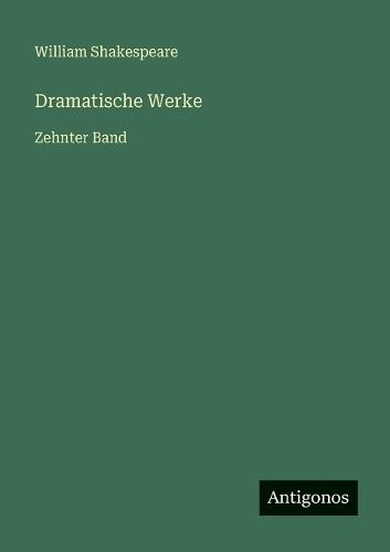 Dramatische Werke: Zehnter Band