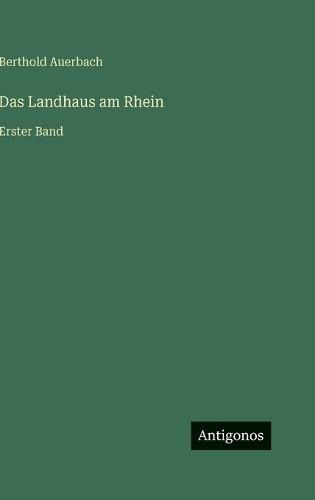 Das Landhaus am Rhein: Erster Band