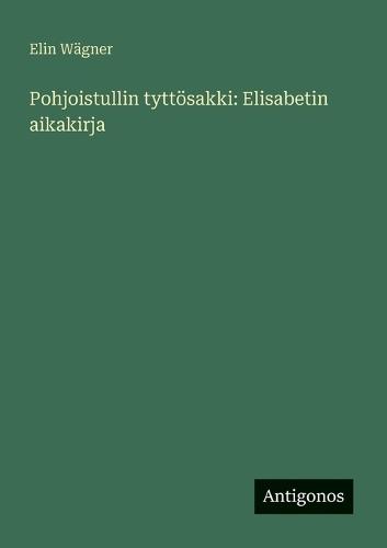 Pohjoistullin tyttösakki: Elisabetin aikakirja
