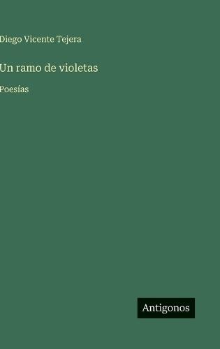 Un ramo de violetas: Poesías