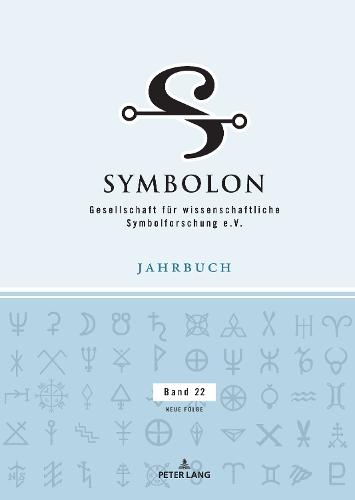 Symbolon - Band 22: Symbole Des Reisens Und Verweilens / Phantastische Welten Und Imaginaere Laender / Symbole Von Heimat Und Fremdnis / Symbolik Von Wegen Und Grenzen