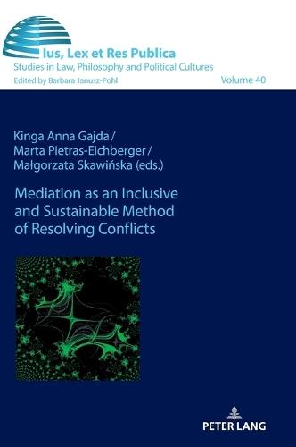 Mediation as an Inclusive and Sustainable Method of Resolving Conflicts