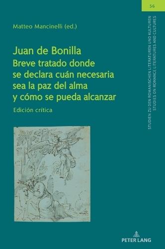 Juan de Bonilla Breve tratado donde se declara cuán necesaria sea la paz del alma y cómo se pueda alcanzar; Edición crítica