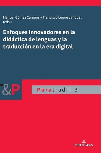 Enfoques Innovadores En La Didáctica de Lenguas Y La Traducción En La Era Digital