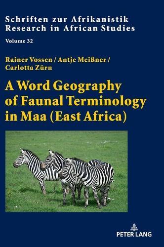A Word Geography of Faunal Terminology in Maa (East Africa)