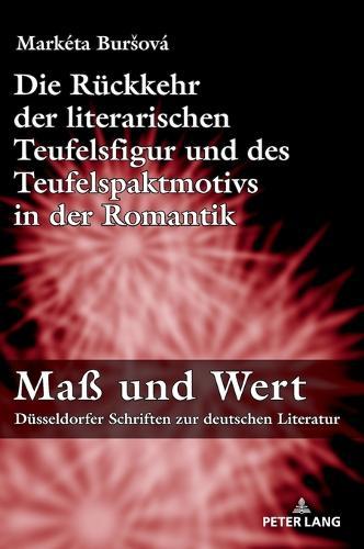 Die Rueckkehr der literarischen Teufelsfigur und des Teufelspaktmotivs in der Romantik