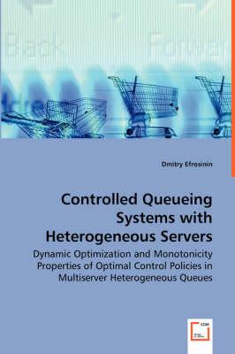 Controlled Queueing Systems with Heterogeneous Servers - Dynamic Optimization and Monotonicity Properties of Optimal Control Policies in Multiserver Heterogeneous Queues