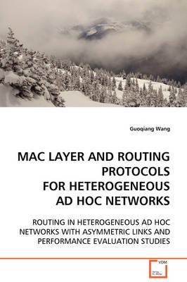 Mac Layer and Routing Protocols for Heterogeneous Ad Hoc Networks