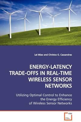 Energy-Latency Trade-Offs in Real-Time Wireless Sensor Networks