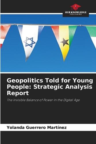 Geopolitics Told for Young People: Strategic Analysis Report