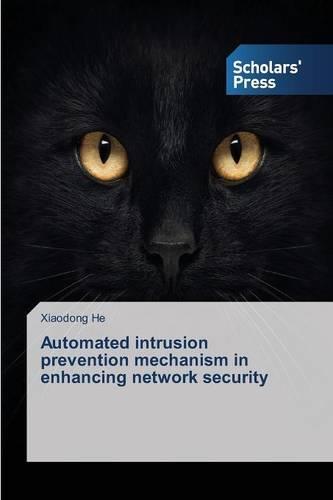 Automated intrusion prevention mechanism in enhancing network security