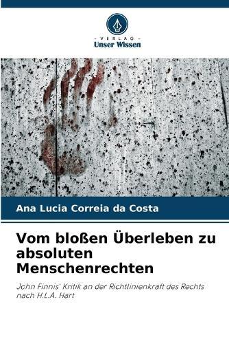 Vom bloßen Überleben zu absoluten Menschenrechten