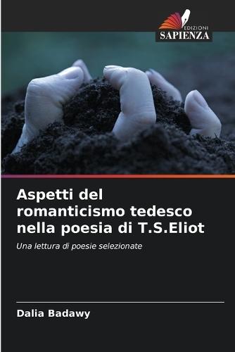 Aspetti del romanticismo tedesco nella poesia di T.S.Eliot