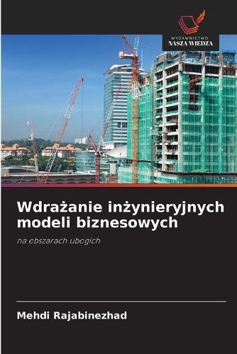 Wdra&#380;anie in&#380;ynieryjnych modeli biznesowych