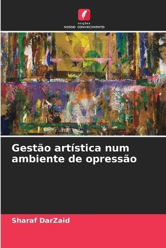 Gestão artística num ambiente de opressão