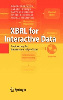 XBRL for Interactive Data: Engineering the Information Value Chain