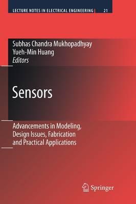 Sensors: Advancements in Modeling, Design Issues, Fabrication and Practical Applications