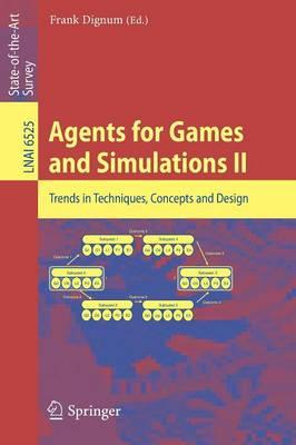 Agents for Games and Simulations II: Trends in Techniques, Concepts and Design